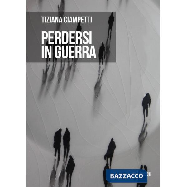 Perdersi in guerra
