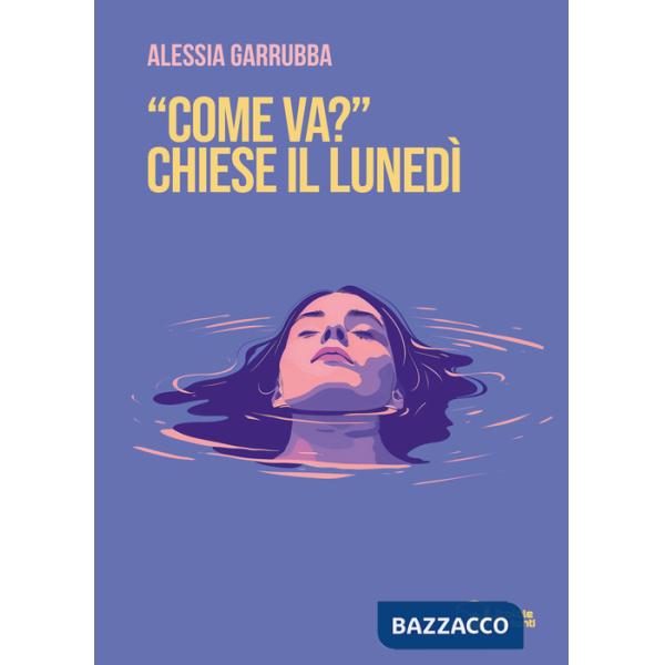 «Come va?» chiese il lunedì