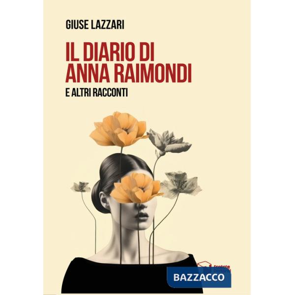 Diario di Anna Raimondi e altri racconti (Il)