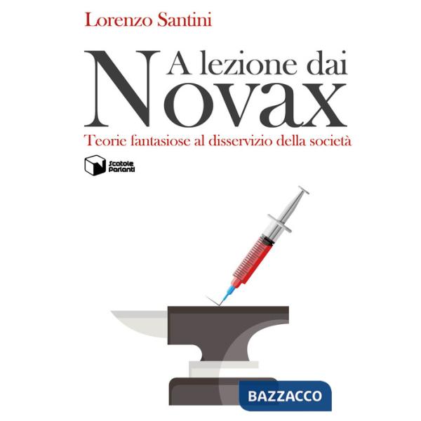 A lezione dai Novax. Teorie fantasiose al disservizio della società