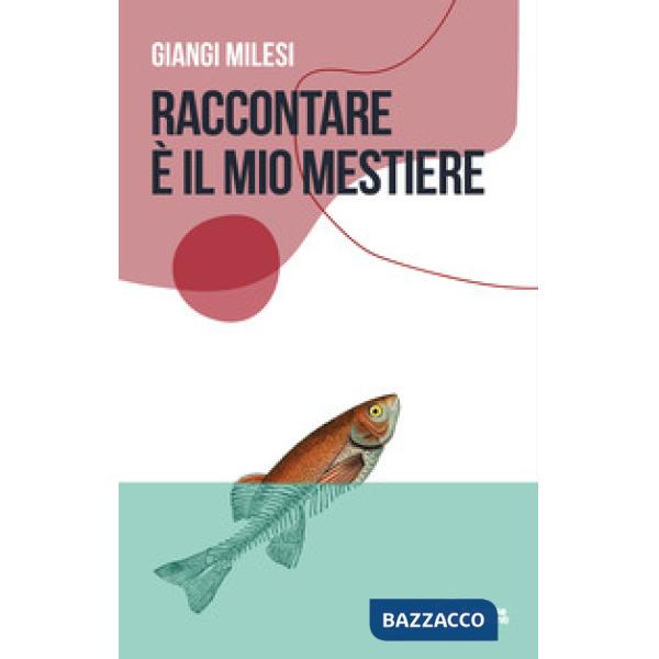 Raccontare è il mio mestiere