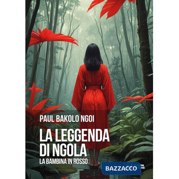 Leggenda di Ngola. La bambina in rosso (La)