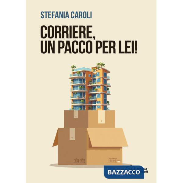 Corriere, un pacco per lei!