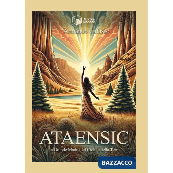 Ataensic. La grande madre del cielo e della terra