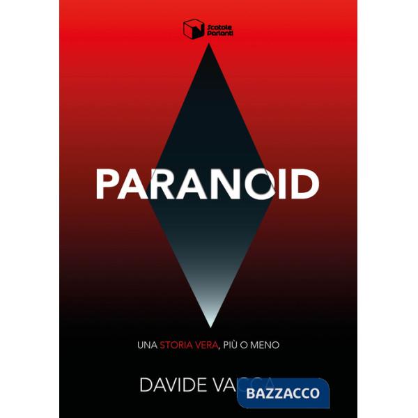Paranoid. Una storia vera, più o meno