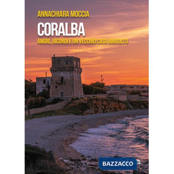 Coralba. Amori, ricordi e un vecchio caso irrisolto