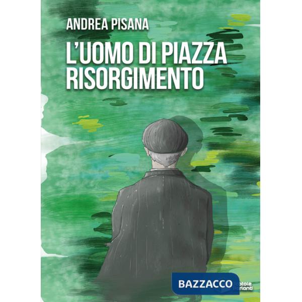 Uomo di piazza Risorgimento (L')