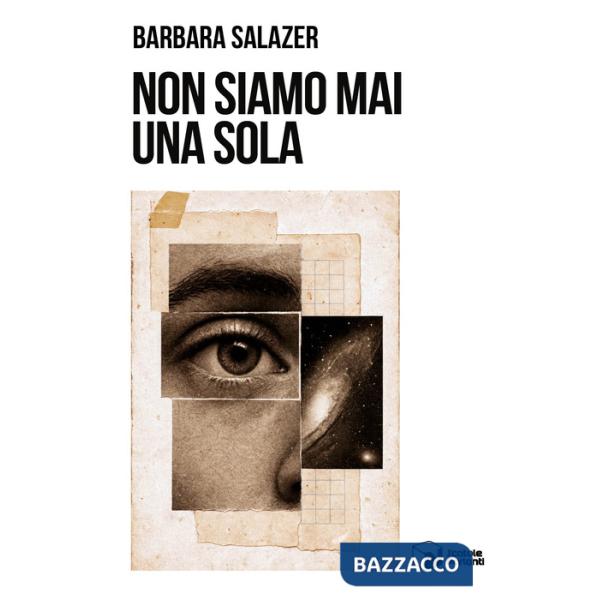 Non siamo mai una sola