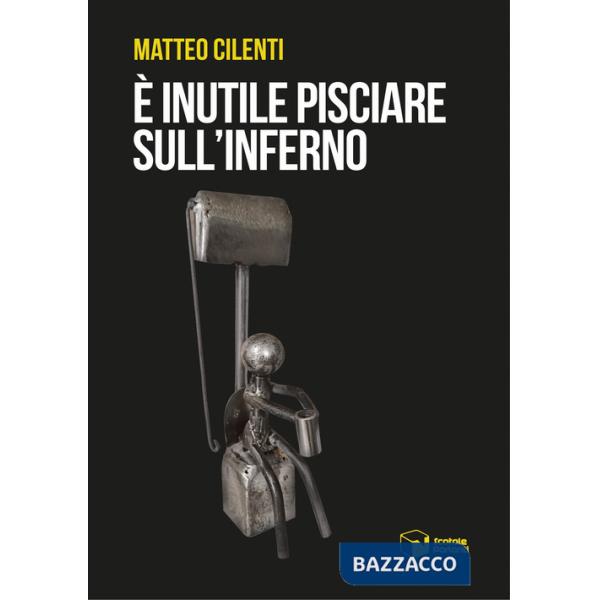 È inutile pisciare sull'inferno