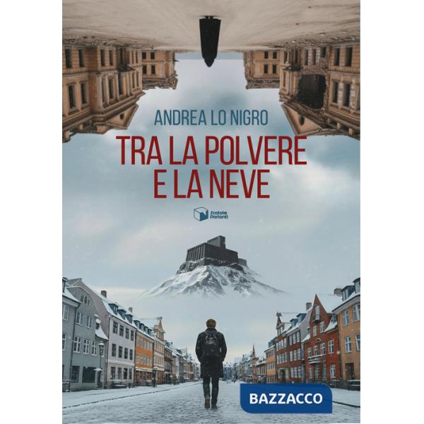 Tra la polvere e la neve