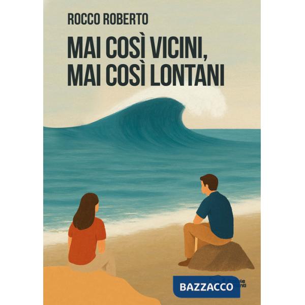 Mai così vicini, mai così lontani