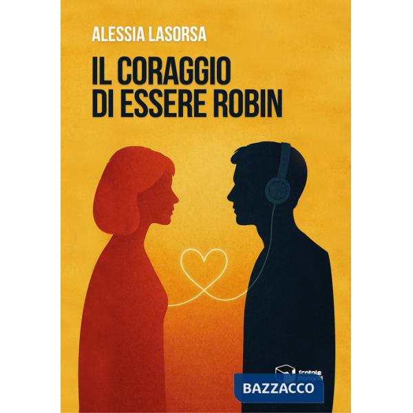 Coraggio di essere Robin (Il)