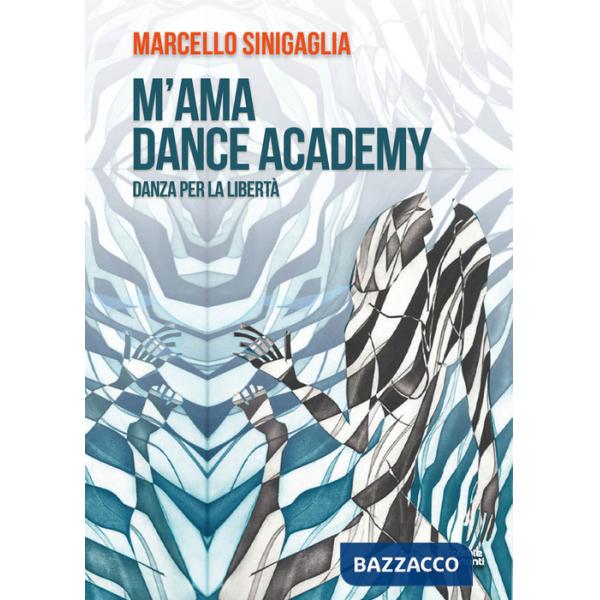 M'ama Dance Academy. Danza per la libertà