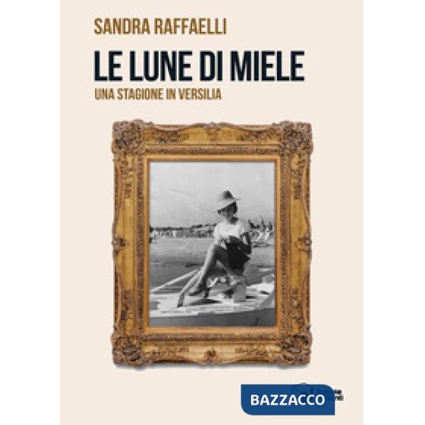 Lune di miele. Una stagione in Versilia (Le)