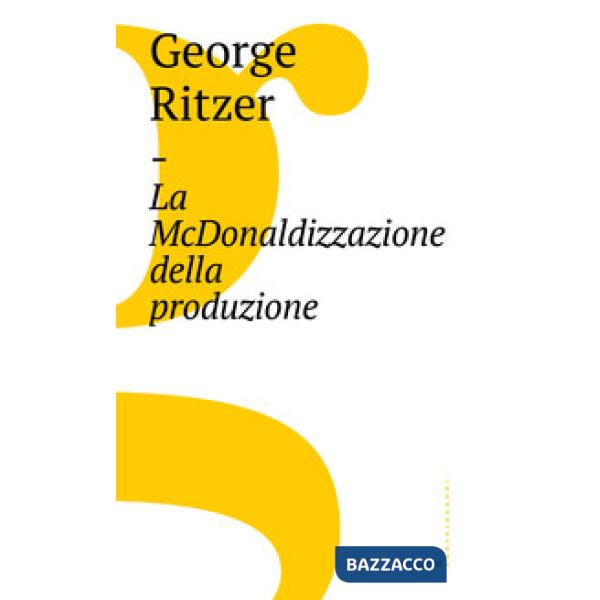 McDonaldizzazione della produzione (La)
