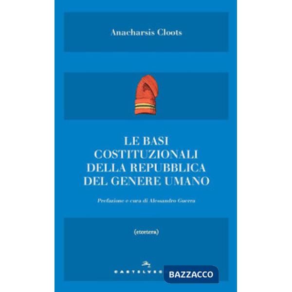 Basi costituzionali della repubblica del genere umano (Le)