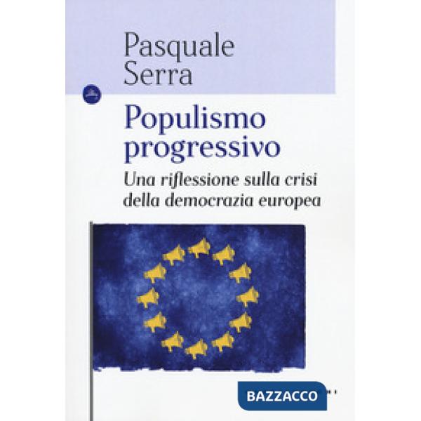 Populismo progressivo. Una riflessione sulla crisi della democrazia europea