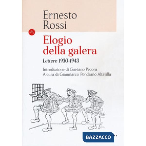 Elogio della galera. Lettere 1930-1943