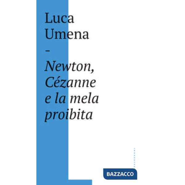 Newton, Cézanne e la mela proibita