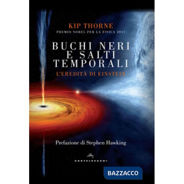 Buchi neri e salti temporali. L'eredità di Einstein