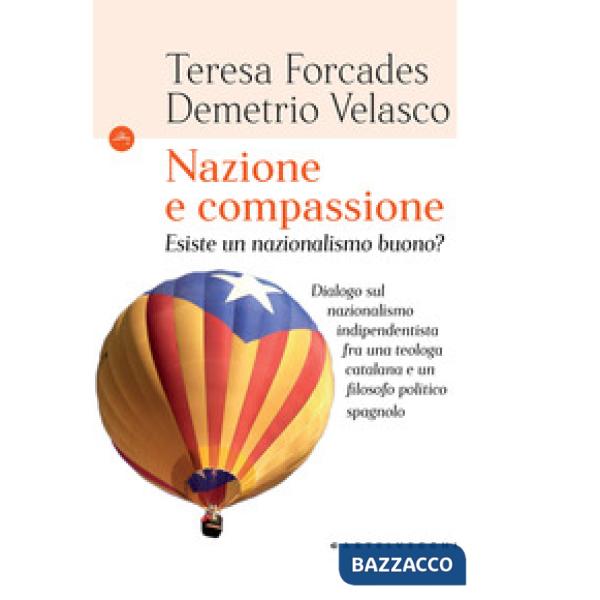 Nazione e compassione. Esiste un nazionalismo buono? Dialogo sul nazionalismo indipendentista fra una teologa catalana e un filo