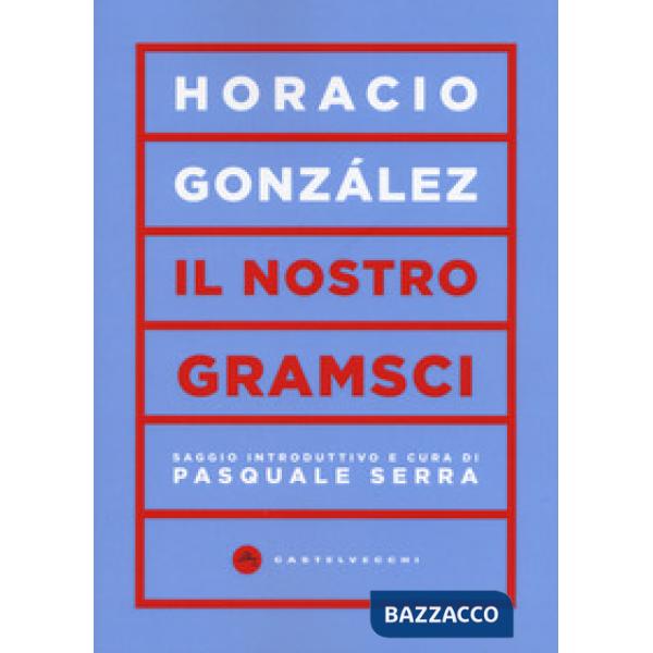Nostro Gramsci (Il)
