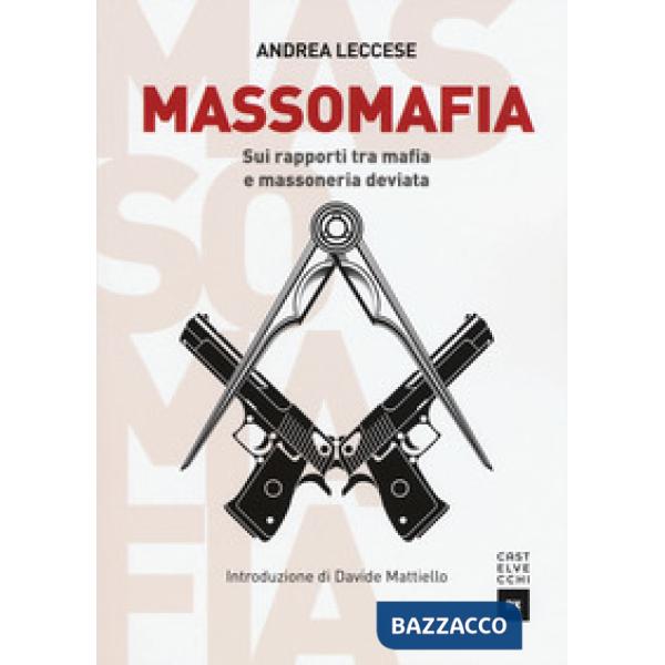 Massomafia. Sui rapporti tra mafia e massoneria deviata