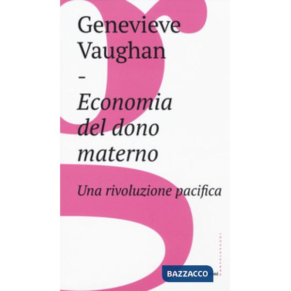 Economia del dono materno. Una rivoluzione pacifica