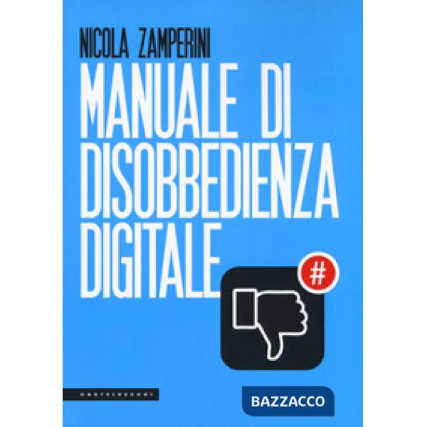 Manuale di disobbedienza digitale
