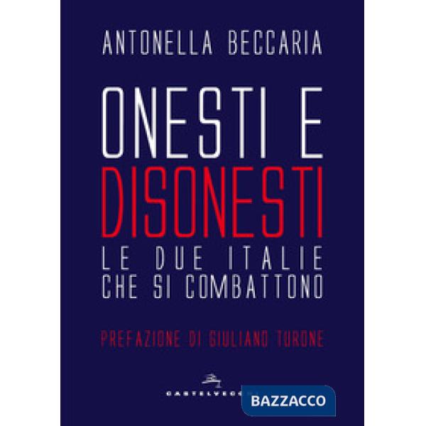 Onesti e disonesti. Le due Italie che si combattono