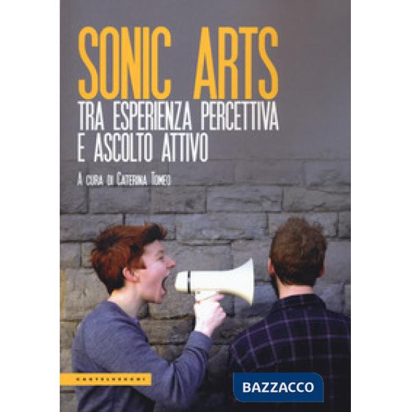 Sonic arts. Tra esperienza percettiva e ascolto attivo