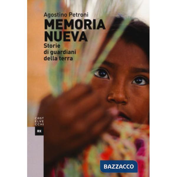 Memoria nueva. Storie di guardiani della terra