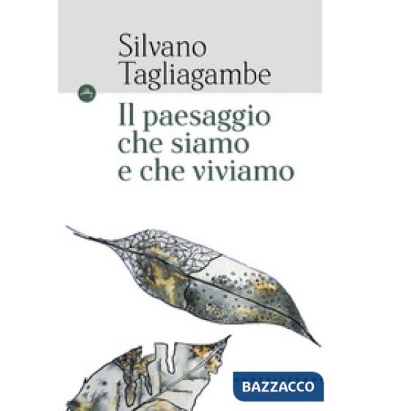 Paesaggio che siamo e che viviamo (Il)