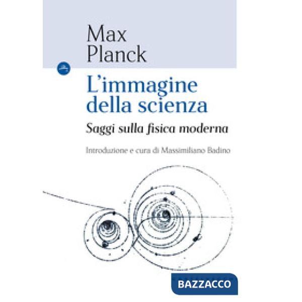 Immagine della scienza. Saggi sulla fisica moderna (L')