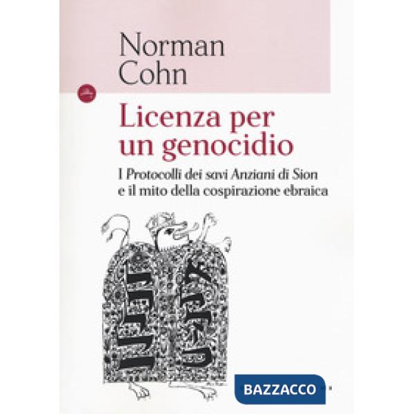Licenza per un genocidio. I «Protocolli dei savi anziani di Sion» e il mito della cospirazione ebraica