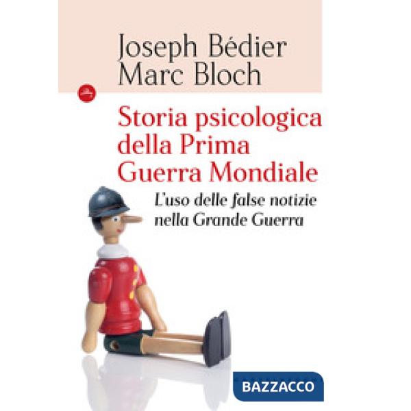 Storia psicologica della Prima Guerra Mondiale. L'uso delle false notizie nella