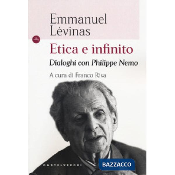 Etica e infinito. Dialoghi con Philippe Nemo