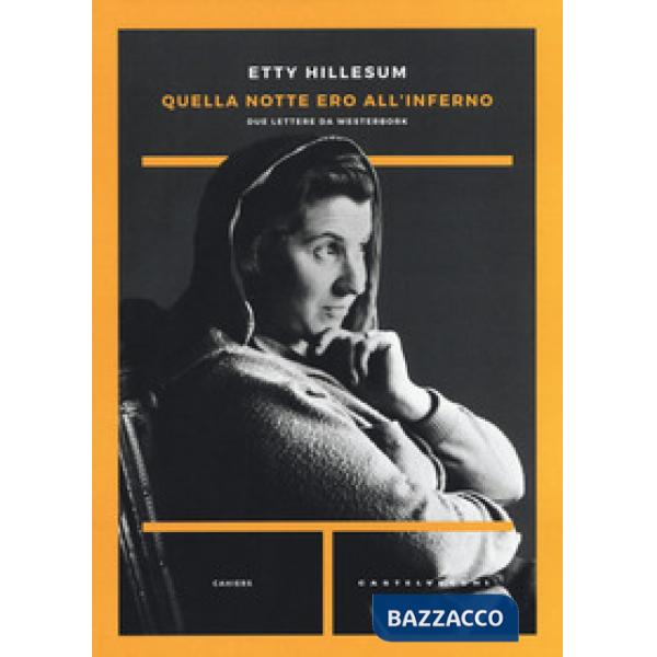 Quella notte ero all'inferno. Due lettere da Westerbork