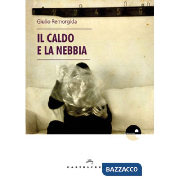 Caldo e la nebbia (Il)