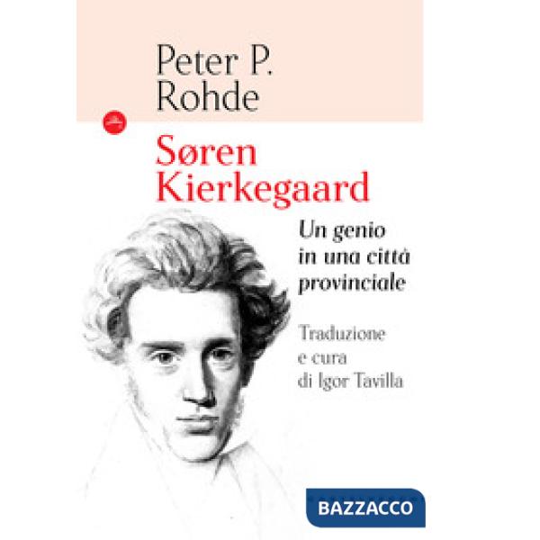 Soren Kierkegaard. Un genio in una città provinciale