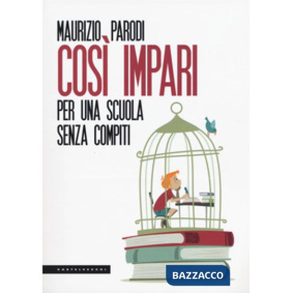 Così impari. Per una scuola senza compiti