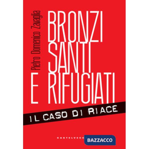 Bronzi, santi e rifugiati. Il caso di Riace