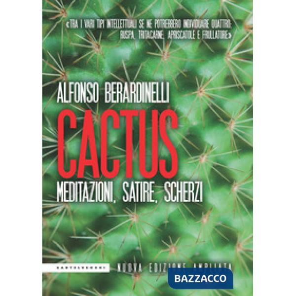 Cactus. Meditazioni, satire, scherzi. Nuova ediz.