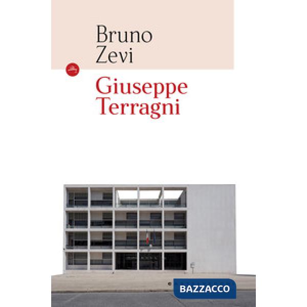 Giuseppe Terragni. Ediz. illustrata