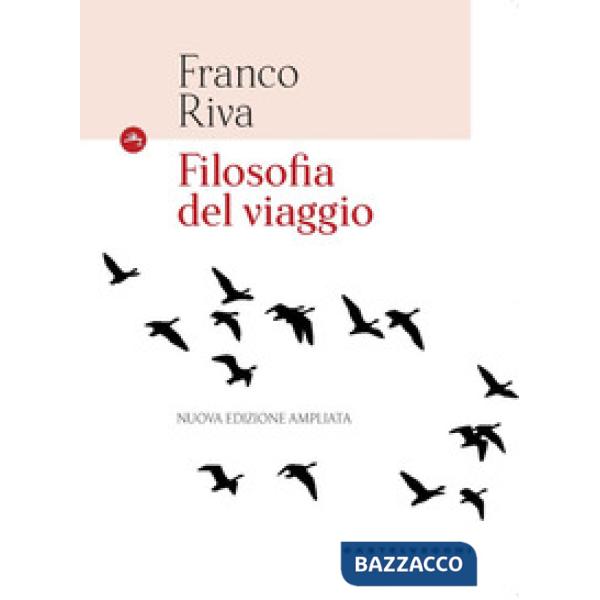 Filosofia del viaggio. Ediz. ampliata
