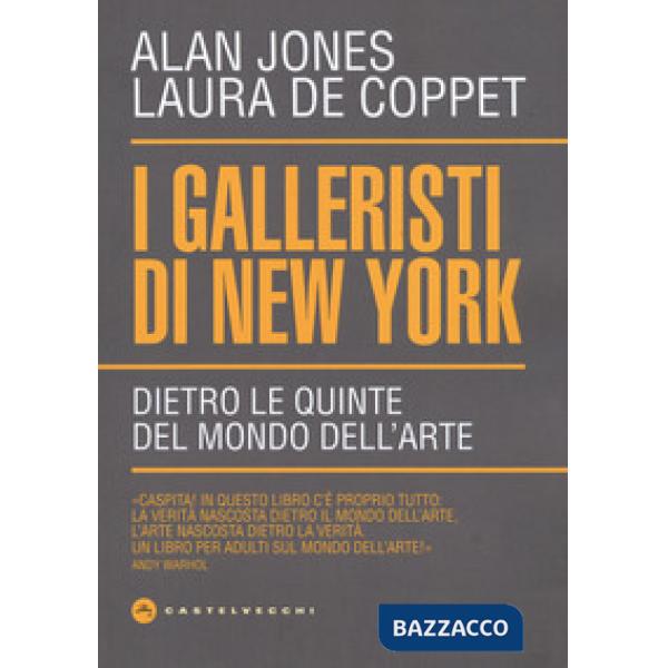 Galleristi di New York. Dietro le quinte del mondo dell'arte (I)
