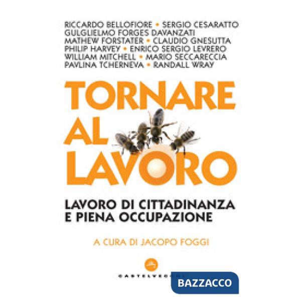 Tornare al lavoro. Lavoro di cittadinanza e piena occupazione