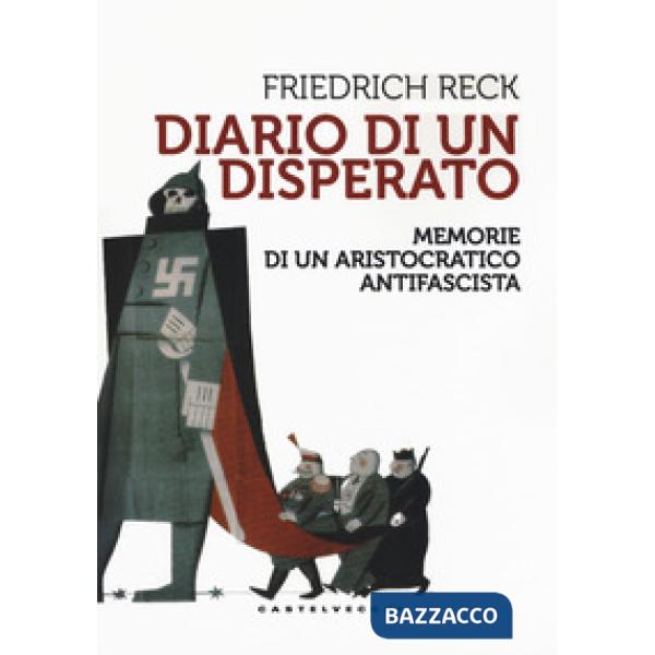 Diario di un disperato. Memorie di un aristocratico antifascista