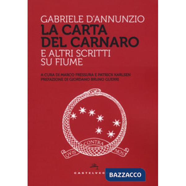 Carta del Carnaro e altri scritti su Fiume (La)