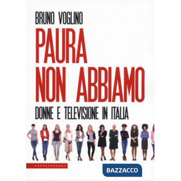 Paura non abbiamo. Donne e televisione in Italia